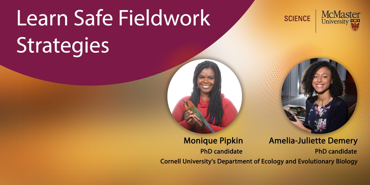 Learn safe Fieldwork strategies - Monique Pipkin and Amelia-Juliette Demery