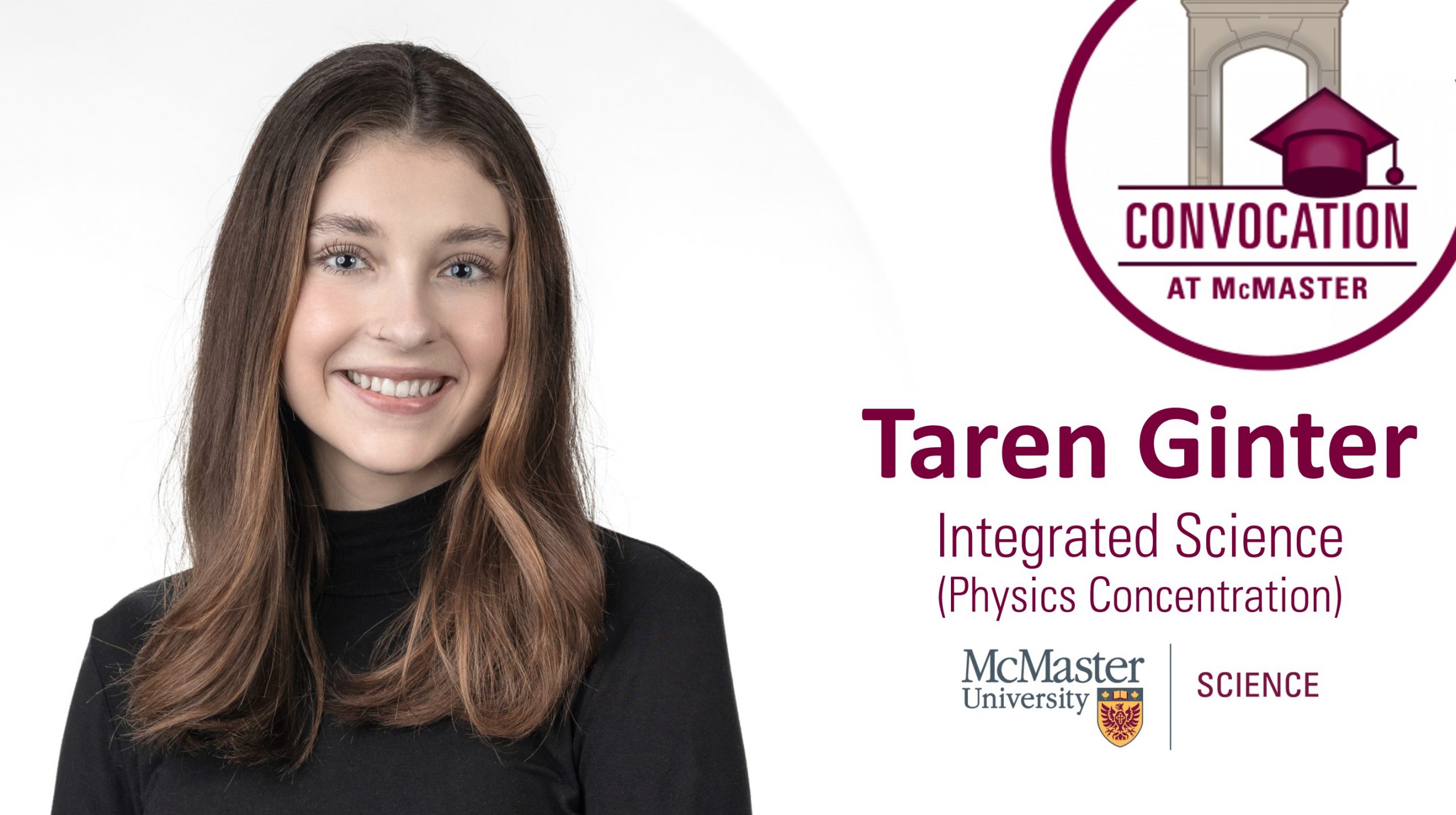Portrait of Taren Ginter with the convocation logo and mcmaster science logo