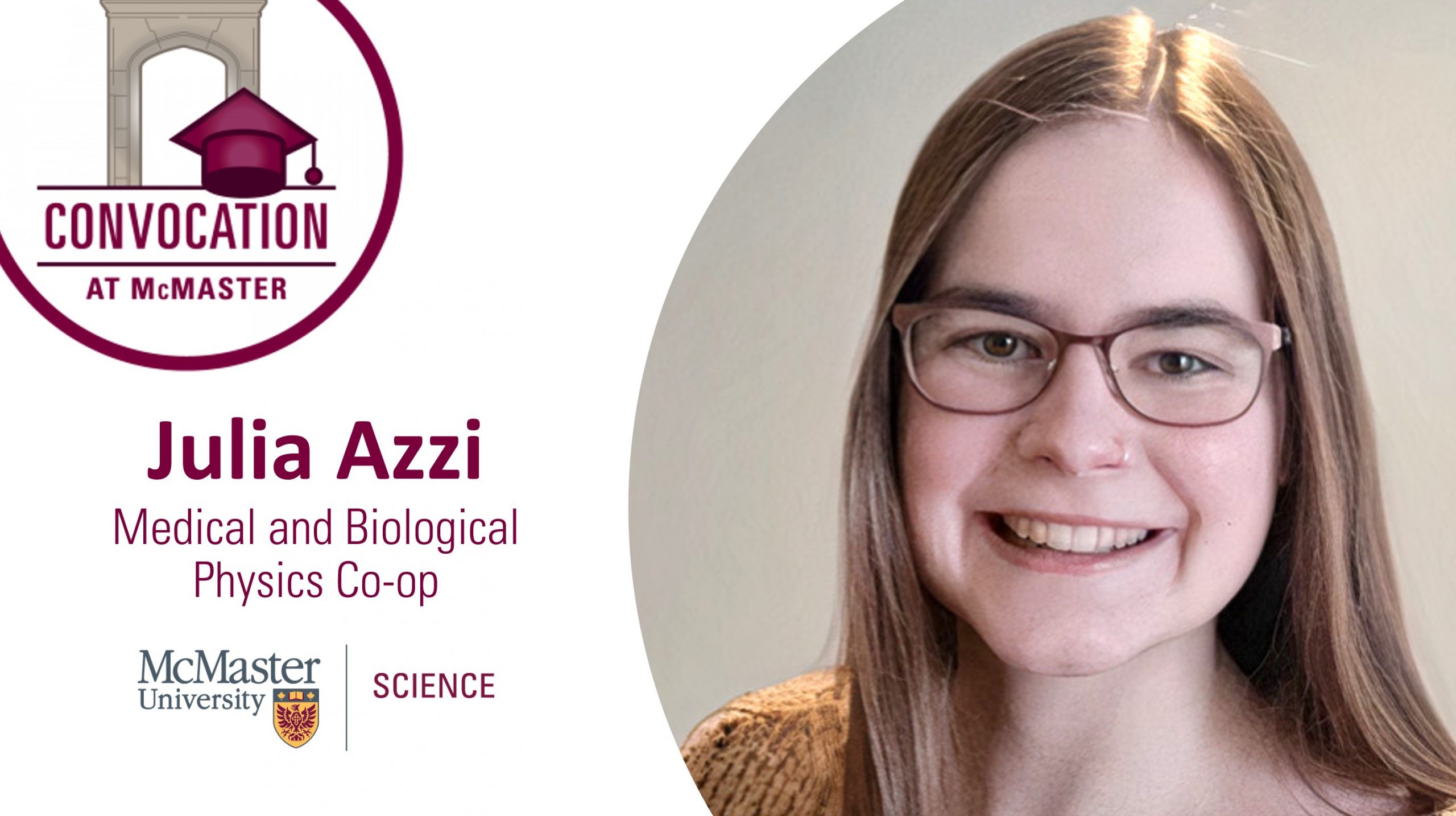 Portrait of Julia Azzi with the convocation logo and mcmaster science logo